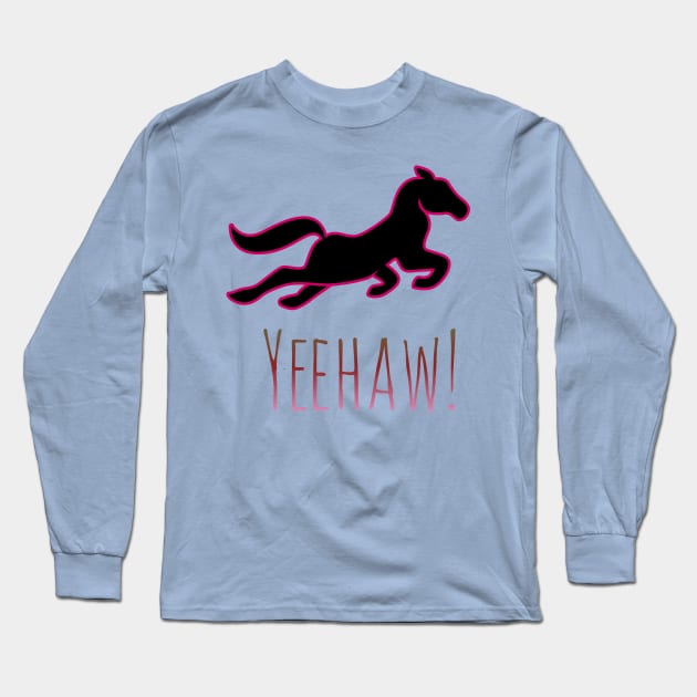 Yeehaw Long Sleeve T-Shirt by Courtney's Creations